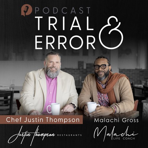 Trial & Error featuring Justin Thompson & Malachi Gross